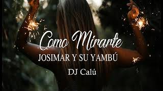 Descargar 94 - Como Mirarte In Acapella - Josimar Y Su Yambu By Dj Calú MP3. 94 - Como Mirarte In Acapella - Josimar Y Su Yambu By Dj Calú