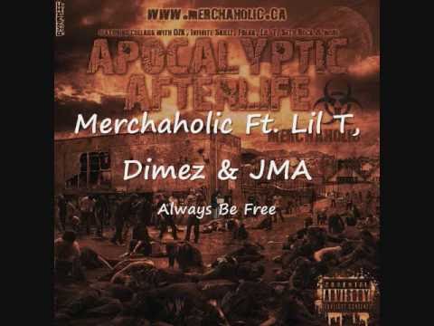 Merchaholic Ft. Lil T, Dimez & JMA - Always Be Free