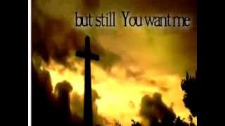 Still You Love Me by Aaron Shust  with lyrics