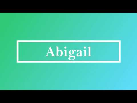 Abigail Pronunciation and Meaning