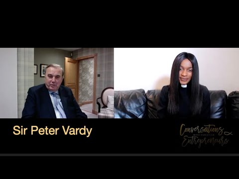 Conversations with Christian Entrepreneurs | Sir Peter Vardy