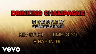 George Strait - Drinking Champagne (Karaoke)