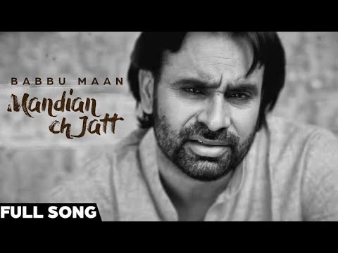 Mandian Ch Jatt  Rulda | Babbu Maan | Punjabi Songs