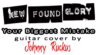 New Found Glory-Your Biggest Mistake guitar cover