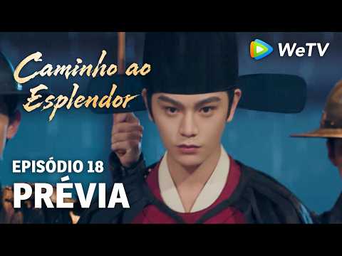 Caminho ao Esplendor EP18 | Prévia | Zhao nega estar noivo | Ding Yuxi e Deng Enxi