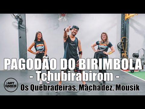 PAGODÃO BIRIMBOLA (Tchubirabirom) - Os Quebradeira, Machadez, Mousik l Coreografia l @CiaArtDance