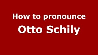 How to pronounce Otto Schily
