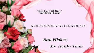 This Love Of Ours Traditional Grass