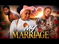 MY MARRIAGE PART 5 Love Story