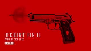 Sercho - 10 - Ucciderò Per Te (prod by Sick Luke)