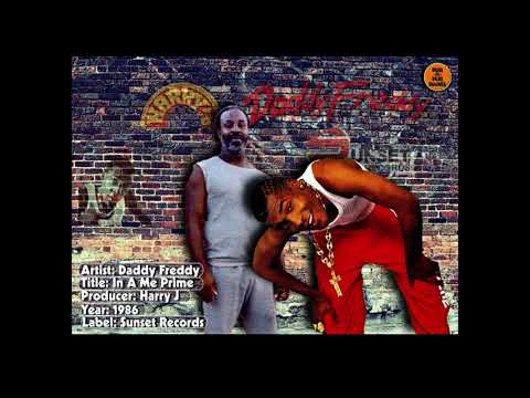 Daddy Freddy - In A Me Prime (1986 - Harry J)