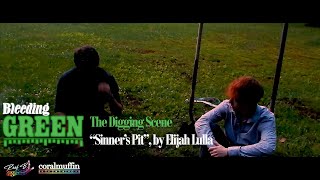 Bleeding Green - The Digging Scene (Sinner's Pit by Elijah Lulla)