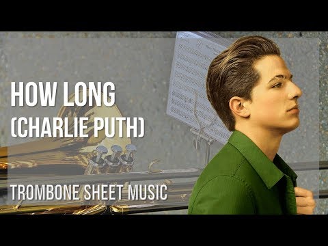 Trombone Sheet Music: How to play How Long by Charlie Puth