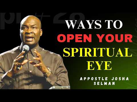 PRAY THIS WAY TO OPEN YOUR SPIRITUAL EYES --- APOSTLE JOSHUA SELMAN --- Overcoming Thoughts