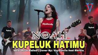 Download lagu NOAH - KUPELUK HATIMU - COVER Versi Rock By: Voydrevile feat. Revilia mp3 Download lagu NOAH - KUPELUK HATIMU - COVER Versi Rock By: Voydrevile feat. Revilia mp3