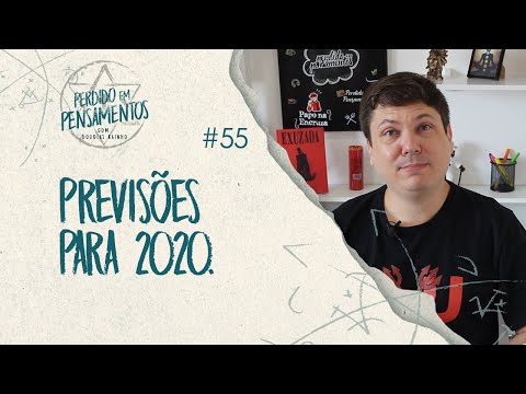 Pensamentos 55 - Previsão para 2020
