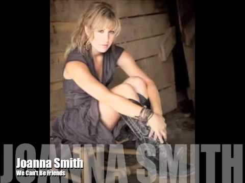 Joanna Smith - We Can't Be Friends