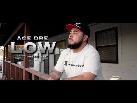 Ace Dre - Low (official music video)