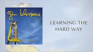 Gin Blossoms - Learning The Hard Way (Official Audio)