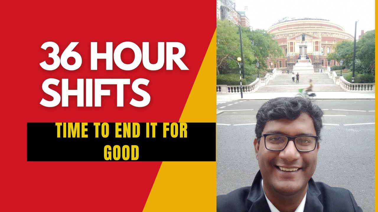 192. Why 36 hour shifts exist in some Indian hospitals and why it should not