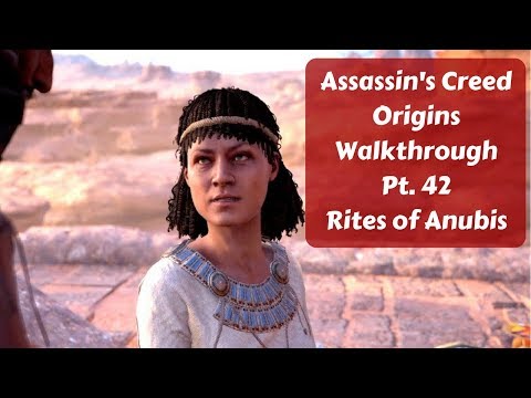 Assassin's Creed Origins Walkthrough Pt 42 Rites of Anubis