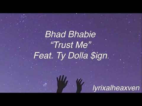 Trust me - Bhad Bhabie ft. Ty Dolla $ign // lyrics