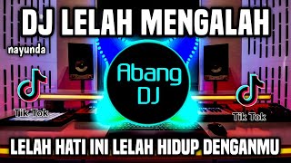 Download lagu DJ LELAH MENGALAH REMIX FULL BASS VIRAL TIKTOK TER... mp3