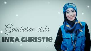 Download lagu INKA Christie - gambaran cinta [backing track Solo gitar] mp3