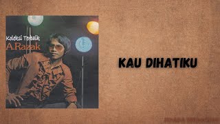 Download lagu A.RAZAK - KAU DI HATIKU( LYRIC VIDEO) mp3