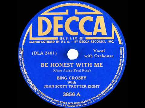 1941 Bing Crosby - Be Honest With Me