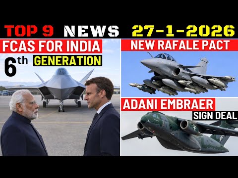 Indian Defence Updates : 6th Gen FCAS India,New Rafale Pact,Adani Embraer Deal,5000 TS-9 Delivery