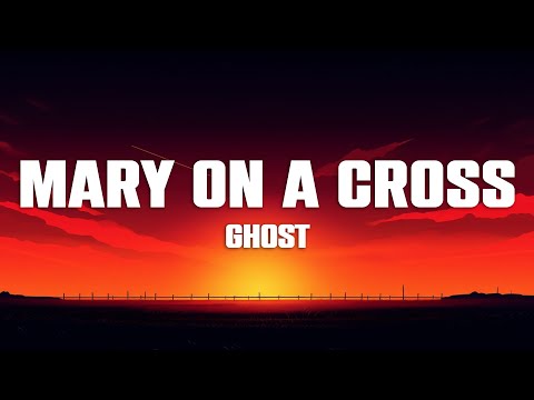 Ghost - Mary On A Cross (Lyrics)