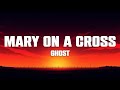 Ghost Mary On A Cross Lyrics