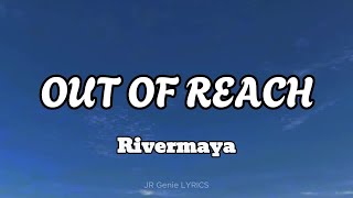 OUT OF REACH (LYRICS) - Rivermaya