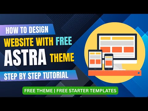 How to Make a Website with Astra | Free Astra Theme and Templates 2025 | Astra Pro 4.0 Tutorial