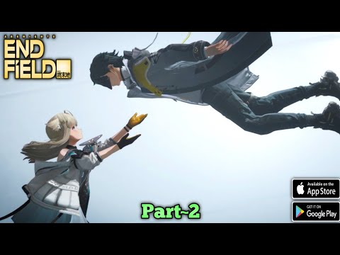 Arknights: Endfield - Ultra Graphics Gameplay (Part 2) | Next-Gen Mobile RPG