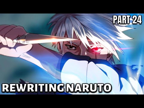 Rewriting Naruto: The Legendary Copy Ninja | Part 24