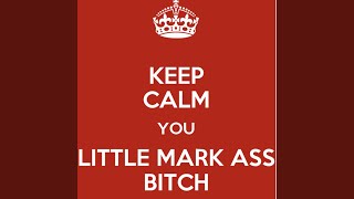Mark Ass Bitch