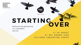 IDMC Sydney Conference 2018 | Starting Over | Rev Edmund Chan