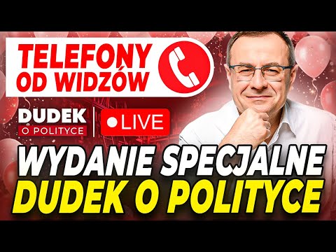 DUDEK O POLITYCE NA ŻYWO | WYDANIE SPECJALNE | PODSUMOWANIE TYGODNIA & TELEFONY OD WIDZÓW