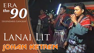 Download lagu Lanai Lit Johan Ketaren mp3
