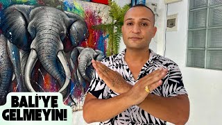 Sakın Bali’ye Gelmeyin! Size Gerçekleri Açıklıyorum…