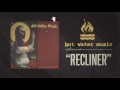 Hot Water Music - Recliner