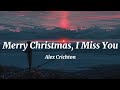 Merry Christmas, i miss you||Alex Crichton