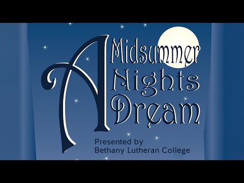 A Midsummer Nights Dream presented by Bethany Lutheran College
