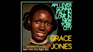 Am I Ever Gonna Fall In Love In New York City - Grace Jones - da.beeetchy.code New York City Night M