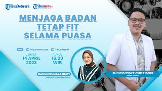 PUASA SEHAT: Menjaga Badan Tetap Fit selama Puasa