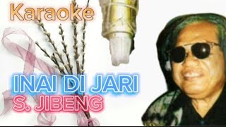 Download lagu INAI DI JARI, S. JIBENG] Karaoke mp3