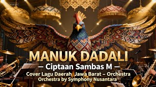 Download lagu MANUK DADALI – Ciptaan Sambas M | Orchestra Version by Symphony Nusantara | Lagu Daerah Jawa Barat mp3 Download lagu MANUK DADALI – Ciptaan Sambas M | Orchestra Version by Symphony Nusantara | Lagu Daerah Jawa Barat mp3