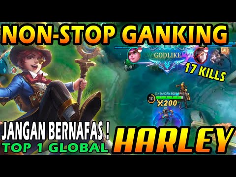 Non-Stop Ganking | Harley Best Build | Top 1 Global Harley by JANGAN BERNAFAS !